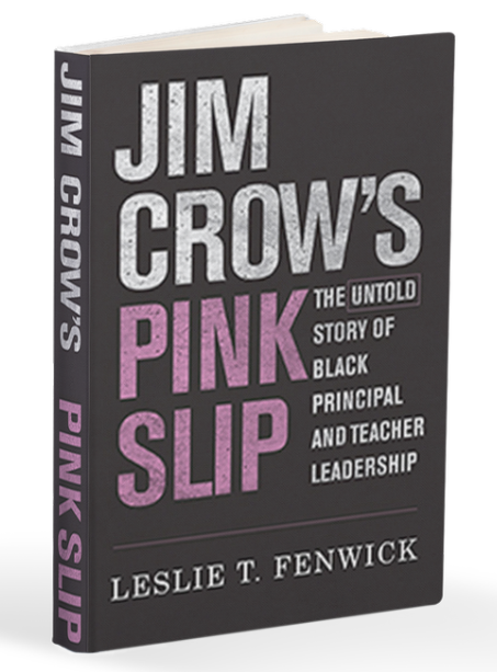 Jim Crow's Pink Slip: The Untold Story of Black Principal and Teacher Leadership